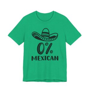 0% Mexican | Funny Cinco de Mayo T-shirt
