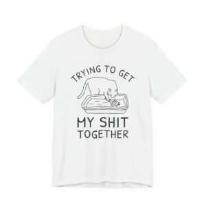Trying to Get My Shit Together | Funny Cat T-shirt