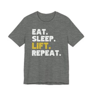 Eat Sleep Lift Repeat | Gym and Fitness T-shirt