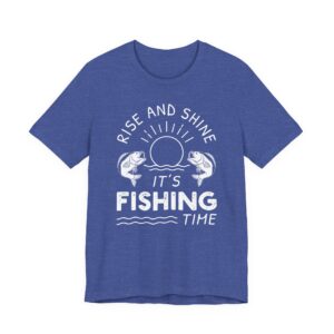 Rise and Shine | It’s Fishing Time | Funny Fishing T-shirt