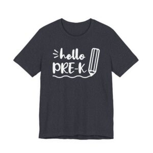 Hello Pre-K | Cute Pre-kindergarten Teacher T-shirt