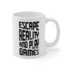 Escape Reality and Play Games | Gaming Mug