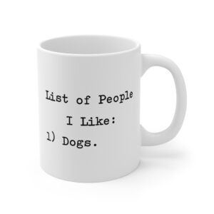 List of People I Like: Dogs | Funny Dog Owner Mug
