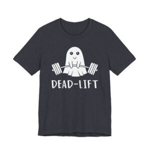 Deadlift | Funny Gym and Fitness T-shirt