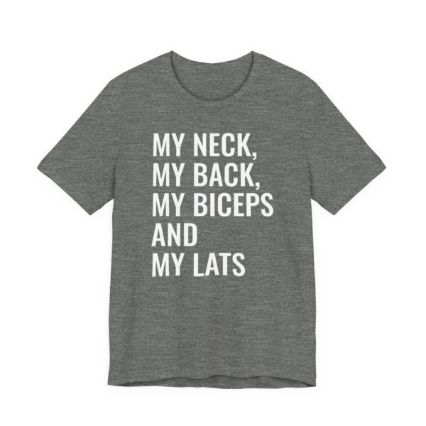 My Neck My Back My Biceps and My Lats | Funny Gym and Fitness T-shirt