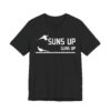 Suns Up Guns Up | Funny Pheasant Hunting T-shirt