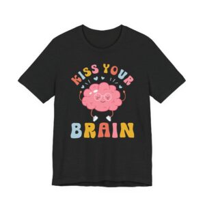 Kiss Your Brain | Cute Autism Support Teacher T-shirt