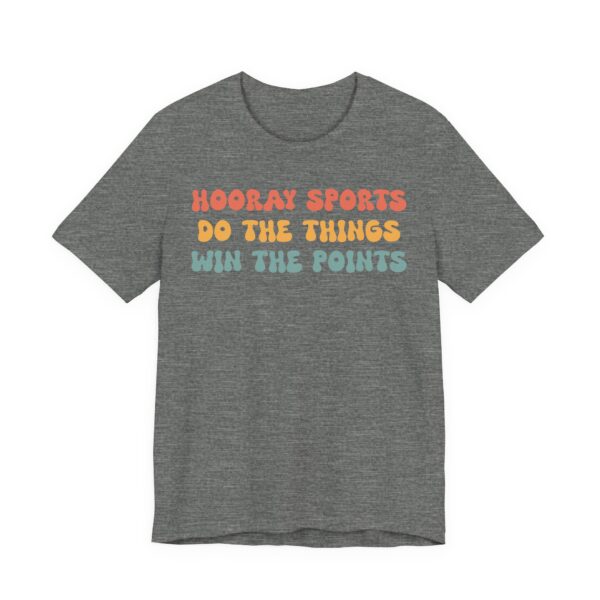 Hooray Sports Do the Things Win the Points | Funny Baseball T-shirt