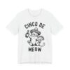 Cinco De Meow | Cinco De Drinko | Funny Cinco de Mayo T-shirt