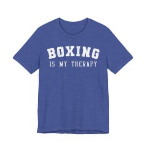 Boxing Is My Therapy | Funny Boxing T-shirt