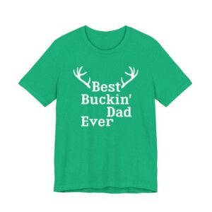 Best Buckin’ Dad Ever | Funny Hunting T-shirt