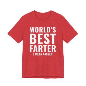 World’s Best Farter I Mean Father | Funny Dad T-shirt