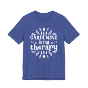 Gardening Is My Therapy | Funny Gardening T-shirt