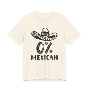 0% Mexican | Funny Cinco de Mayo T-shirt