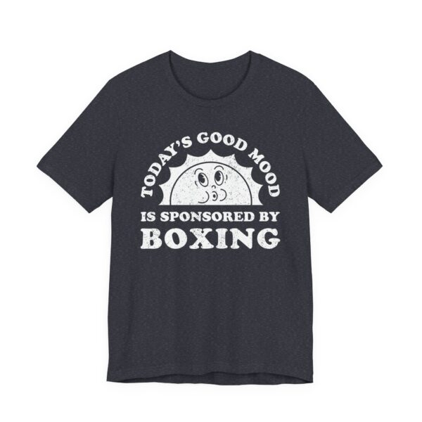 Today’s Good Mood Is Sponsored by Boxing | Funny Boxing T-shirt