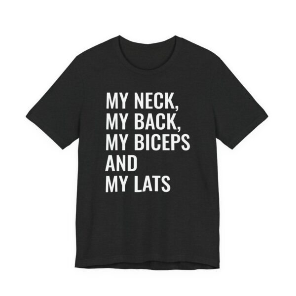 My Neck My Back My Biceps and My Lats | Funny Gym and Fitness T-shirt