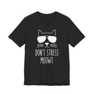 Don’t Stress Meowt | Funny Cat T-shirt