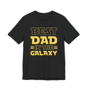 Best Dad in the Galaxy | Funny Dad T-shirt