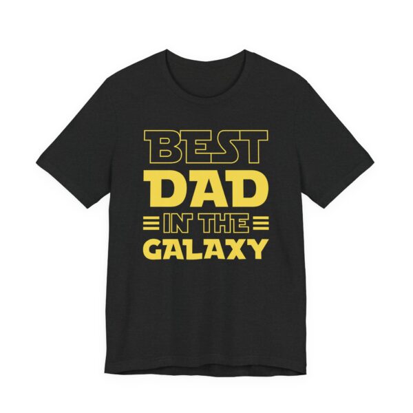 Best Dad in the Galaxy | Funny Dad T-shirt