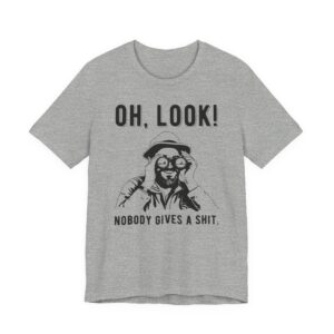 Nobody Gives a Shit | Funny T-shirt