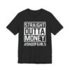 Straight Outta Money | Dad of Girls | Funny Dad T-shirt
