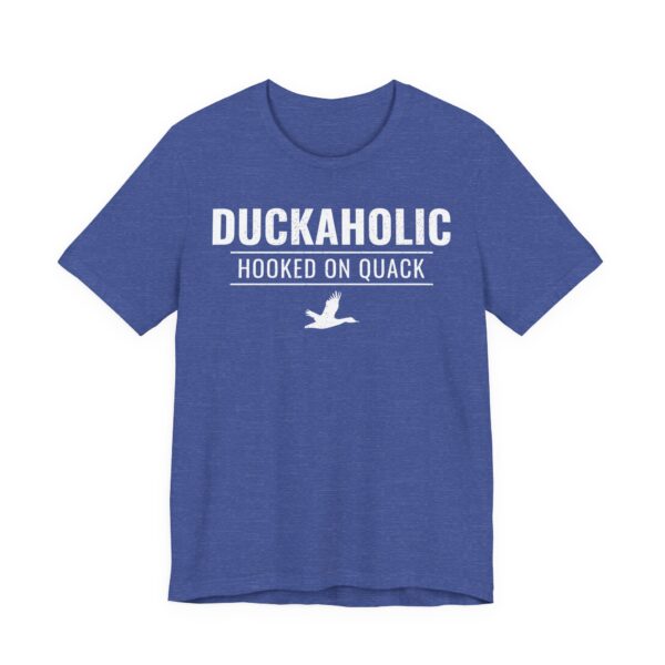 Duckaholic | Hooked on Quack | Funny Duck Hunting T-shirt