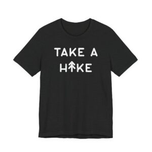 Take a Hike | Funny Camping and Hiking T-shirt