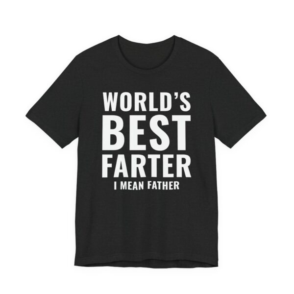 World’s Best Farter I Mean Father | Funny Dad T-shirt