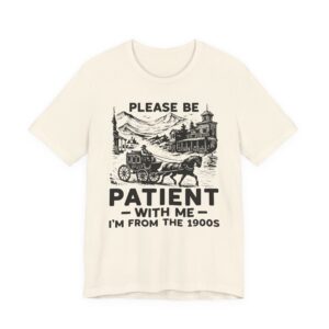 I Am from the 1900s | Funny Mom and Dad T-shirt