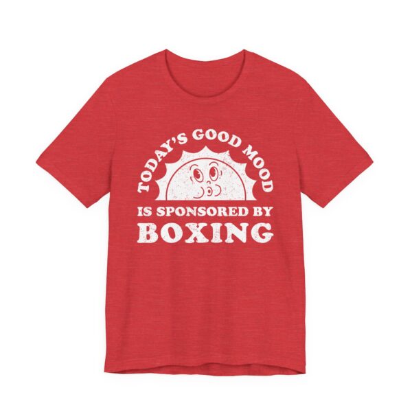 Today’s Good Mood Is Sponsored by Boxing | Funny Boxing T-shirt