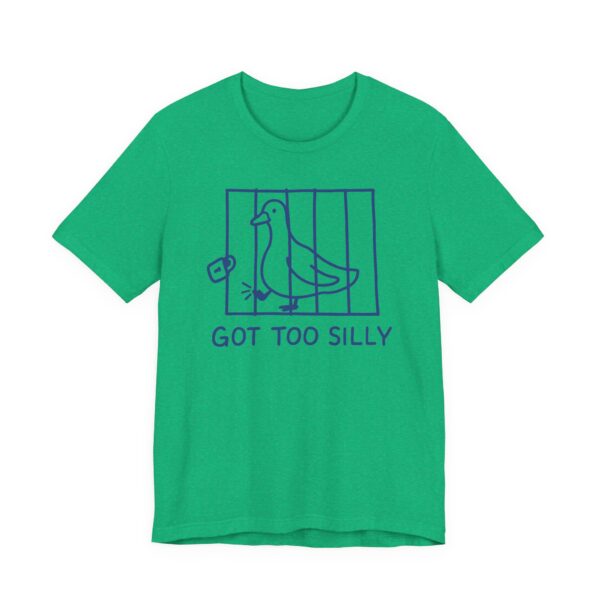 Got Too Silly | Funny Goose T-shirt