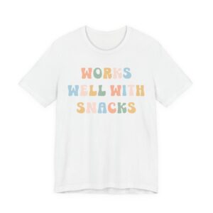 Works Well with Snacks | Funny Snack Lover T-shirt