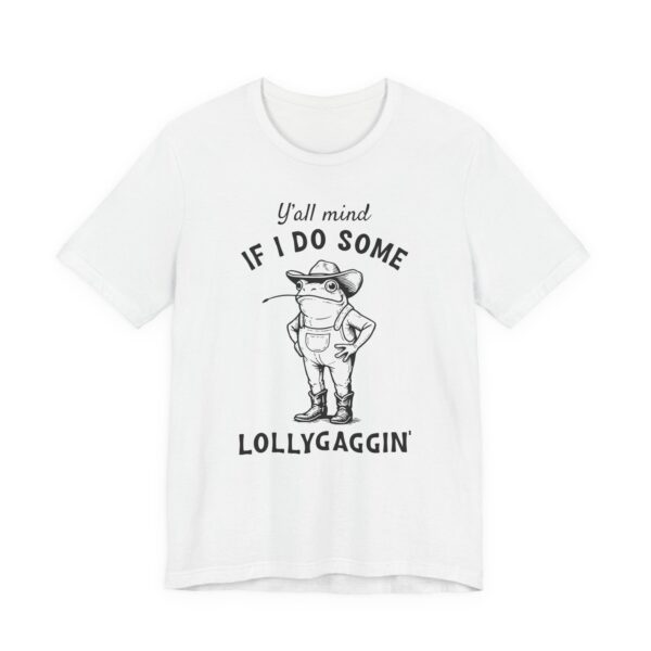 Y'all Mind If I Do Some Lollygaggin'? | Funny Cowboy Frog T-shirt