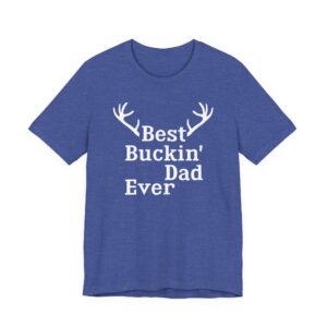 Best Buckin’ Dad Ever | Funny Hunting T-shirt