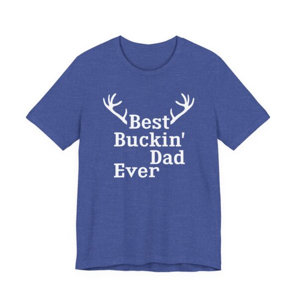 Best Buckin’ Dad Ever | Funny Hunting T-shirt