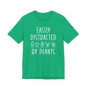 Easily Distracted by Plants | Funny Gardening T-shirt