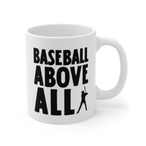 Baseball Above All | Funny Baseball Mug