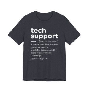 IT Tech Support Definition | Funny Technical Support T-shirt