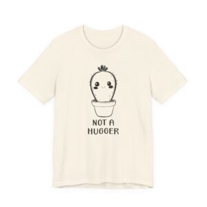 Not a Hugger | Funny Cactus T-shirt