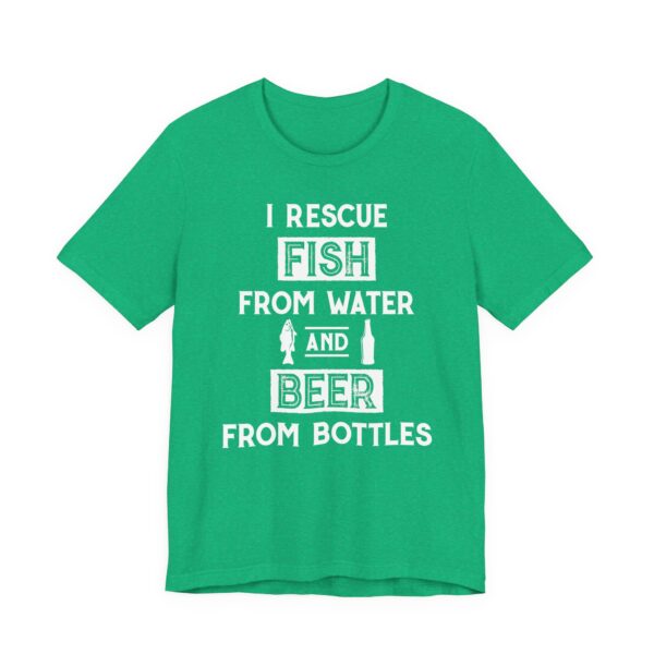 I Rescue Fish from Water and Beer from Bottles | Funny Fishing T-shirt