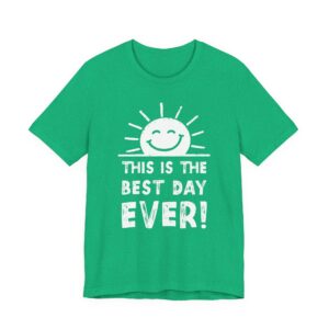 This Is the Best Day Ever | Funny Vintage Sunshine T-shirt