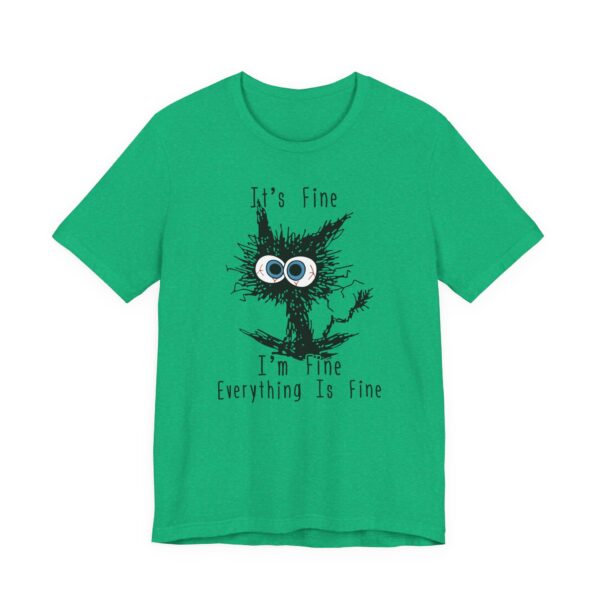 It’s Fine, I’m Fine, Everything is Fine | Funny Cat T-shirt