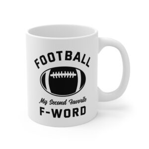 Football Is My Second Favorite F-Word | Funny American Football Mug
