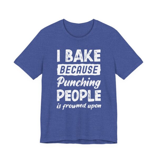 I Bake Because Punching People Is Frowned Upon | Funny Baking T-shirt