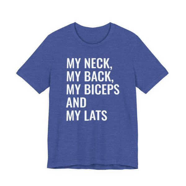 My Neck My Back My Biceps and My Lats | Funny Gym and Fitness T-shirt