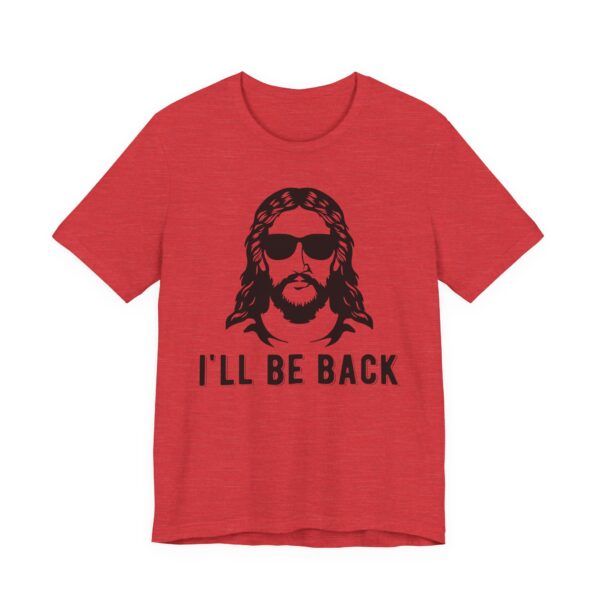 I’ll Be Back | Funny Christian T-shirt