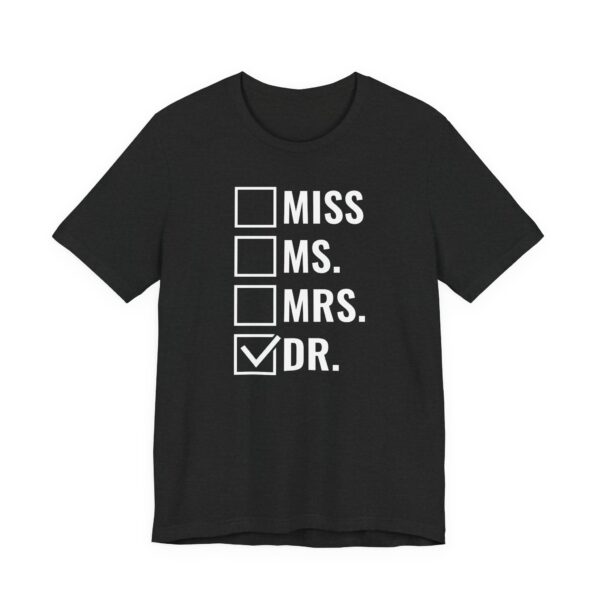 Miss Ms Mrs Dr | Funny Doctor T-shirt