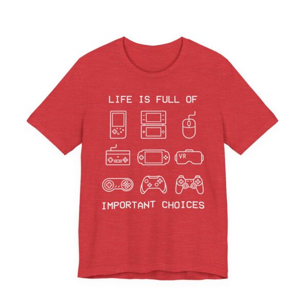 Life Is Full of Important Choices | Funny Gaming T-shirt