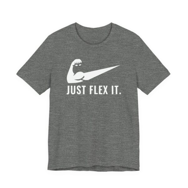 Just Flex It | Funny Gym and Fitness T-shirt