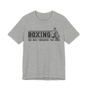 Boxing The Only Therapist You Need | Funny Boxing T-shirt